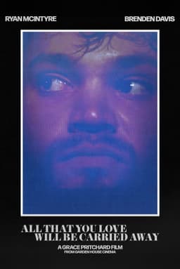 All That You Love Will Be Carried Away