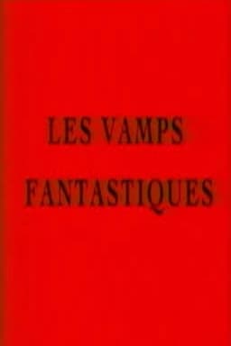 Les vamps fantastiques