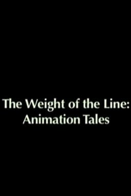 The Weight of the Line: Animation Tales