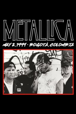 Metallica: Live in Bogotá, Colombia - May 2, 1999