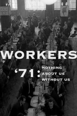 Workers '71: Nothing About Us Without Us