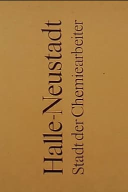 Halle-Neustadt: Stadt der Chemiearbeiter