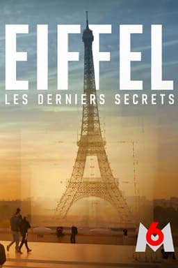 Eiffel, les derniers secrets