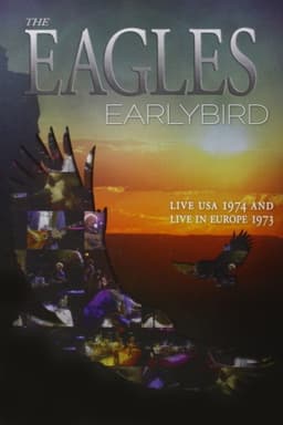 The Eagles - Earlybird Live Usa 1974 & Europe 1973
