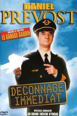 Daniel Prevost : Déconnage immédiat