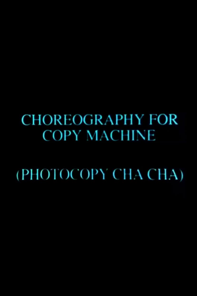 Choreography for Copy Machine (Photocopy Cha Cha)