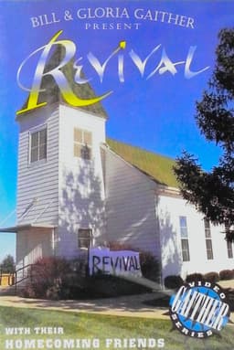 Bill & Gloria Gaither Present: Revival with Their Homecoming Friends