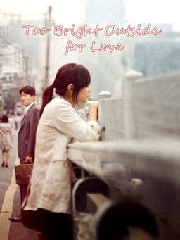 Too Bright Outside for Love