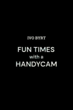 Fun Times With A Handycam