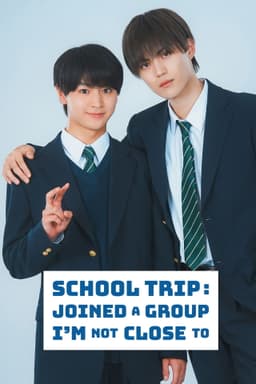 School Trip: Joined a Group I'm Not Close To