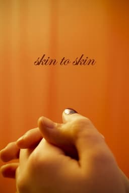 Skin to Skin