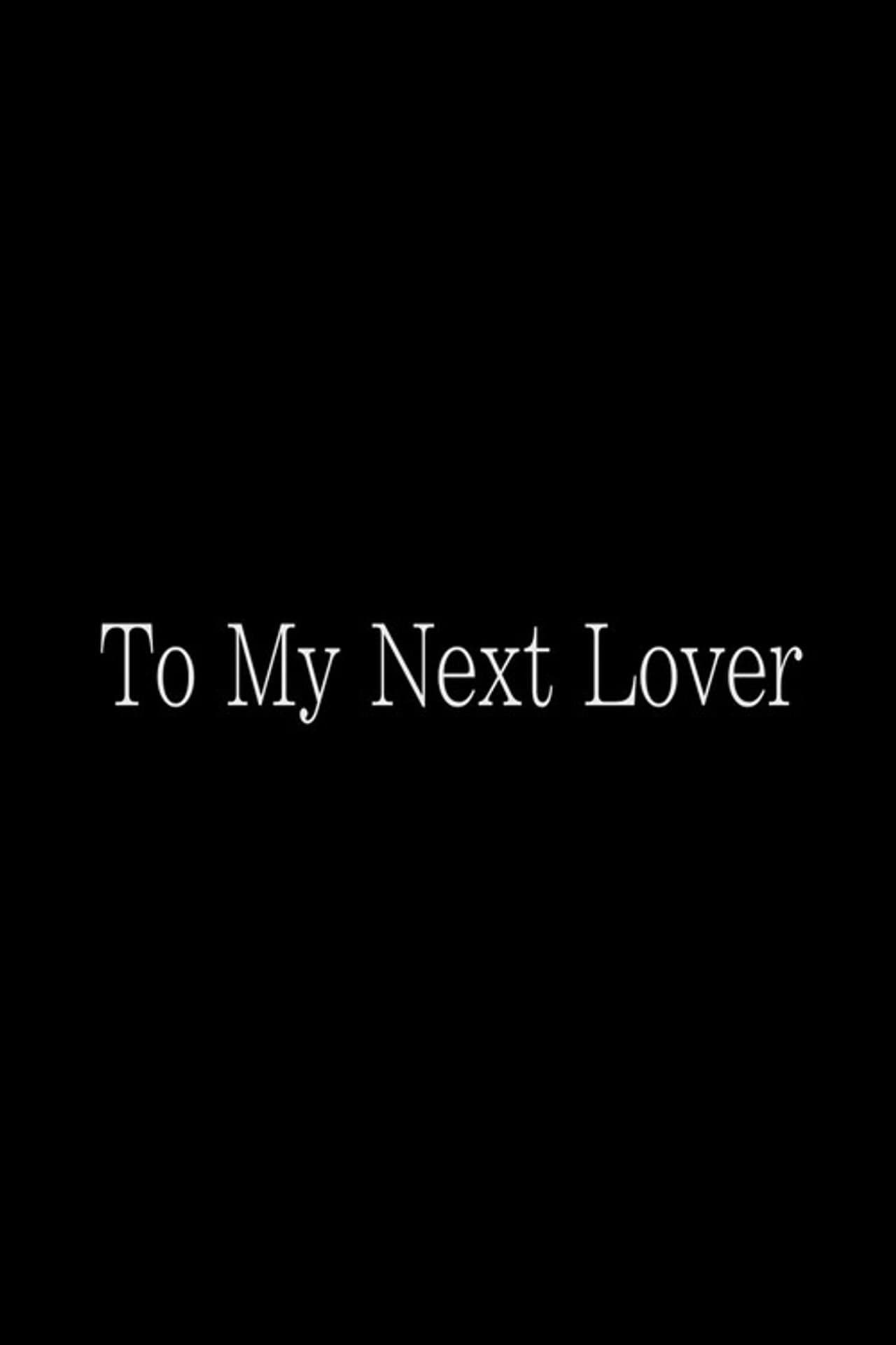 To My Next Lover