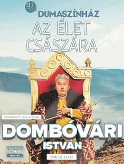 Az élet császára - Dombóvári István önálló estje