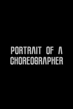 Portrait of a Choreographer