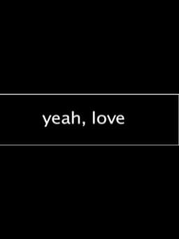 Yeah, Love