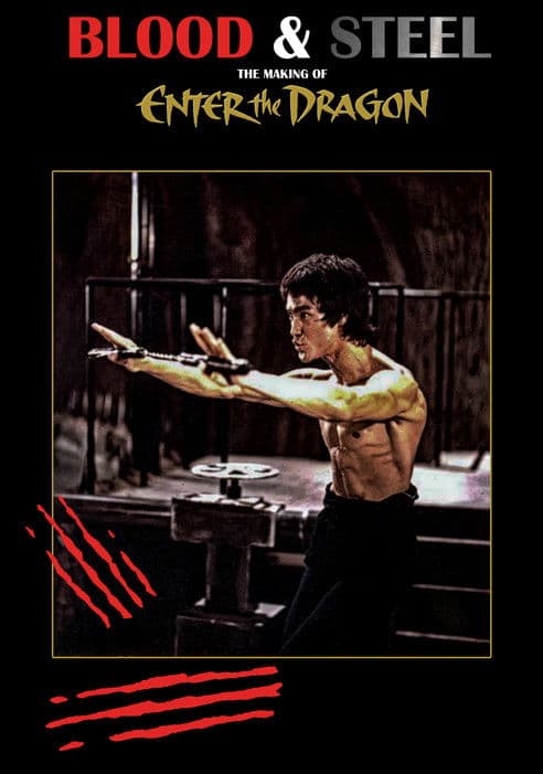 Blood and Steel: The Making of Enter the Dragon