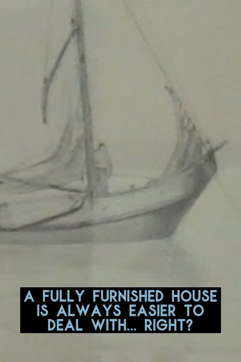 A fully furnished house is always easier to deal with... right?