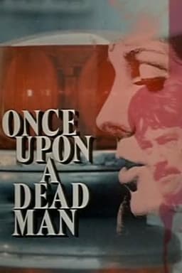 Once Upon a Dead Man