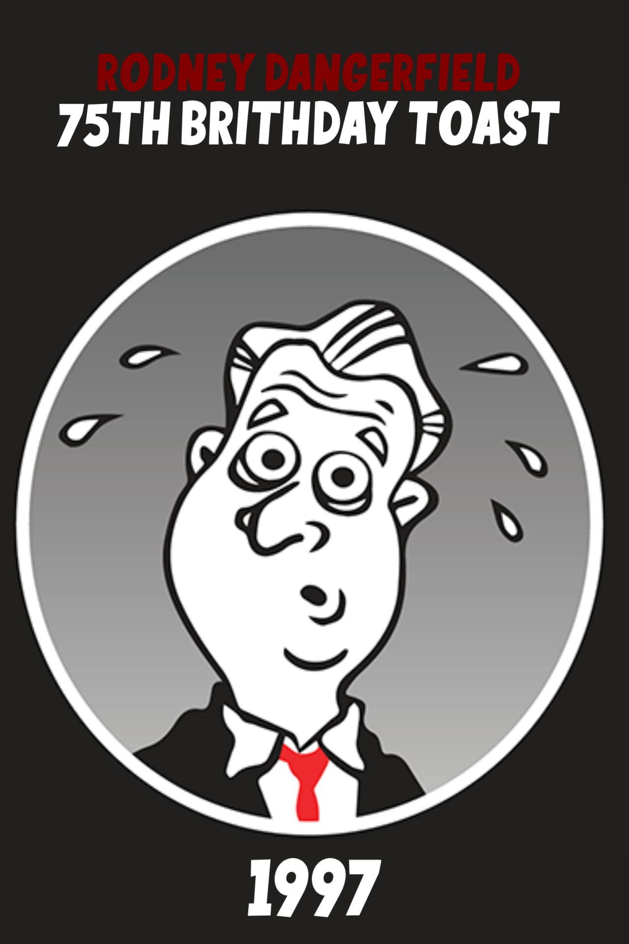 Rodney Dangerfield's 75th Birthday Toast