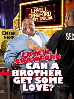 Lavell Crawford: Can a Brother Get Some Love?