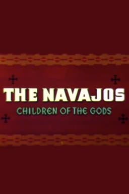 The Navajos: Children of the Gods