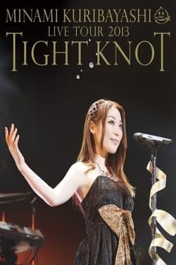 Minami Kuribayashi LIVE TOUR 2013 TIGHT KNOT