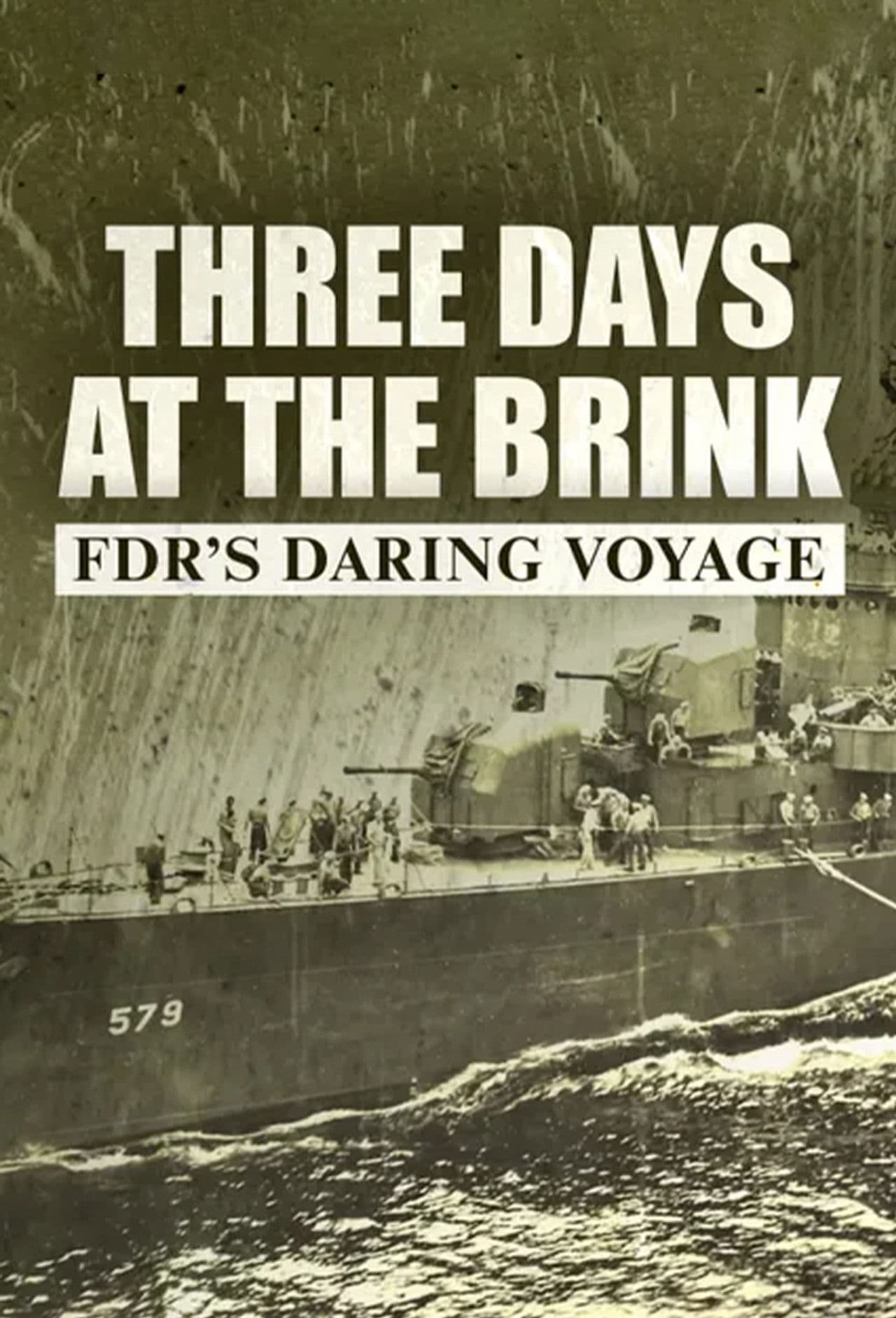 Three Days at the Brink: FDR's Daring Voyage