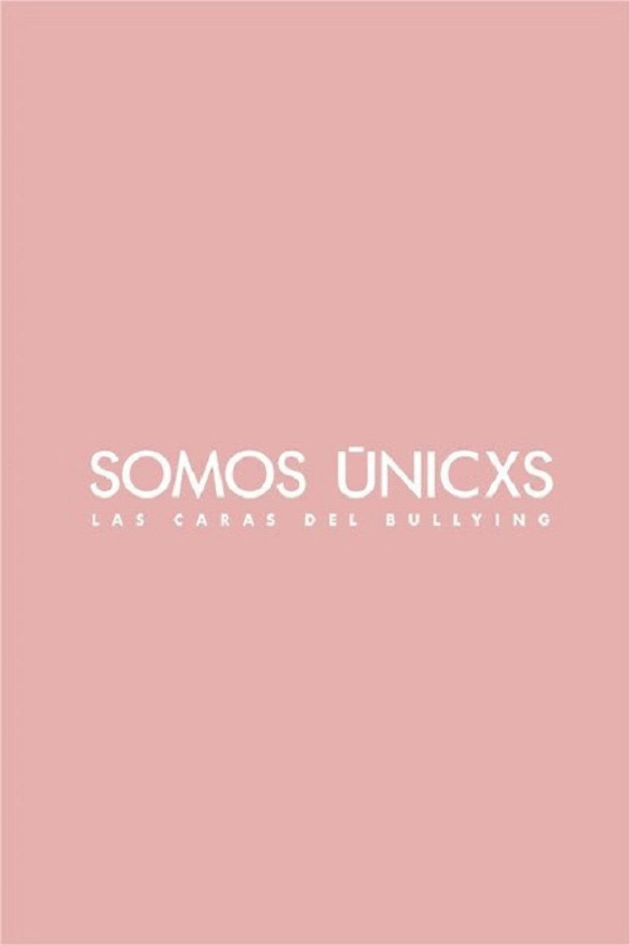 Somos únicxs: Las caras del bullying