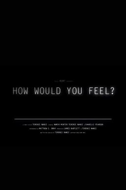 How Would You Feel?