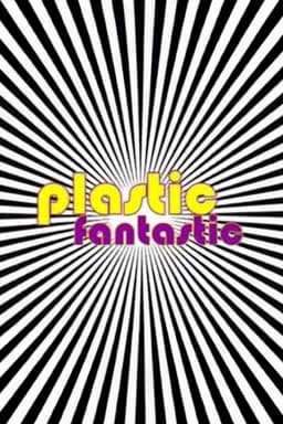 Plastic Fantastic