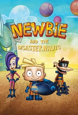 Newbie and the Disasternauts