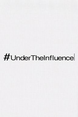 #UnderTheInfluence