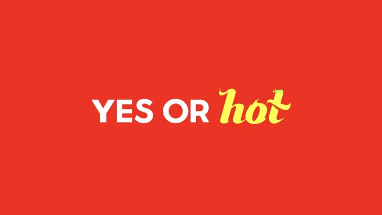 Yes or Hot