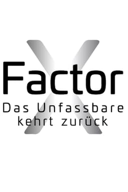 X-Factor - Das Unfassbare kehrt zurück
