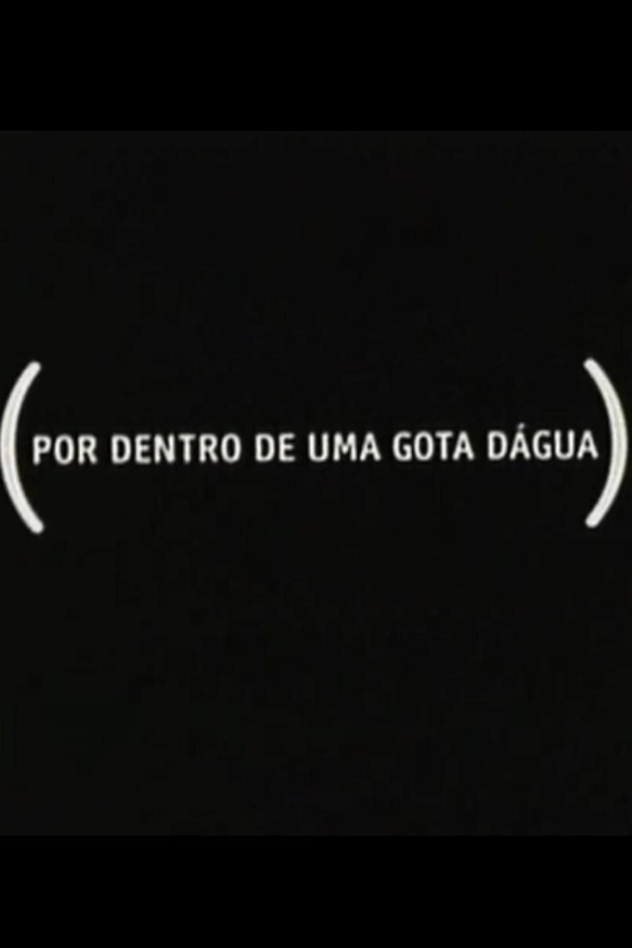 Por Dentro de Uma Gota Dágua