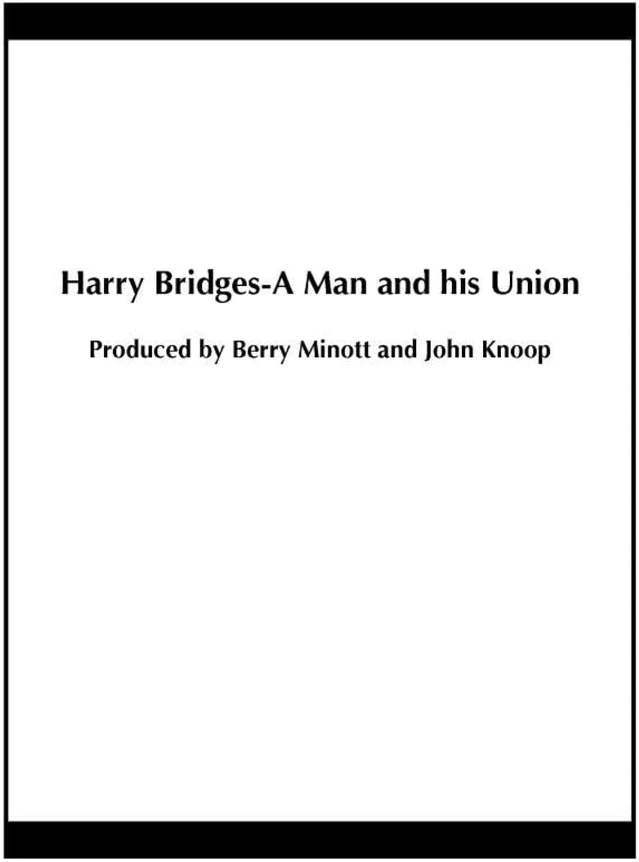 Harry Bridges: A Man and His Union