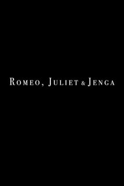 Romeo, Juliet and Jenga