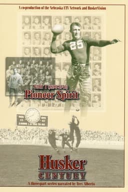 Husker Century: Pioneer Spirit 1890 - 1940