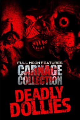 Carnage Collection: Deadly Dollies