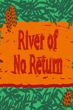 River of no Return