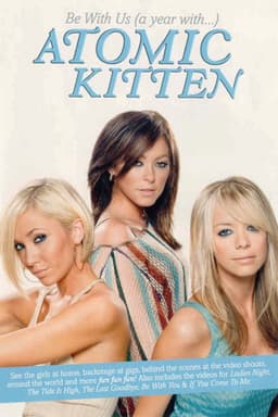Atomic Kitten - Be With Us A Year With Atomic Kitten