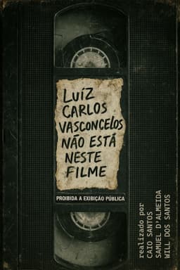 Luiz Carlos Vasconcelos Não Está Neste Filme