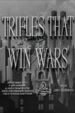 Trifles That Win Wars