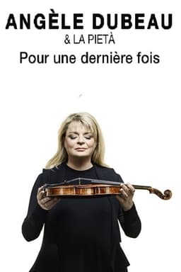 Angèle Dubeau & La Pietà - Pour une dernière fois