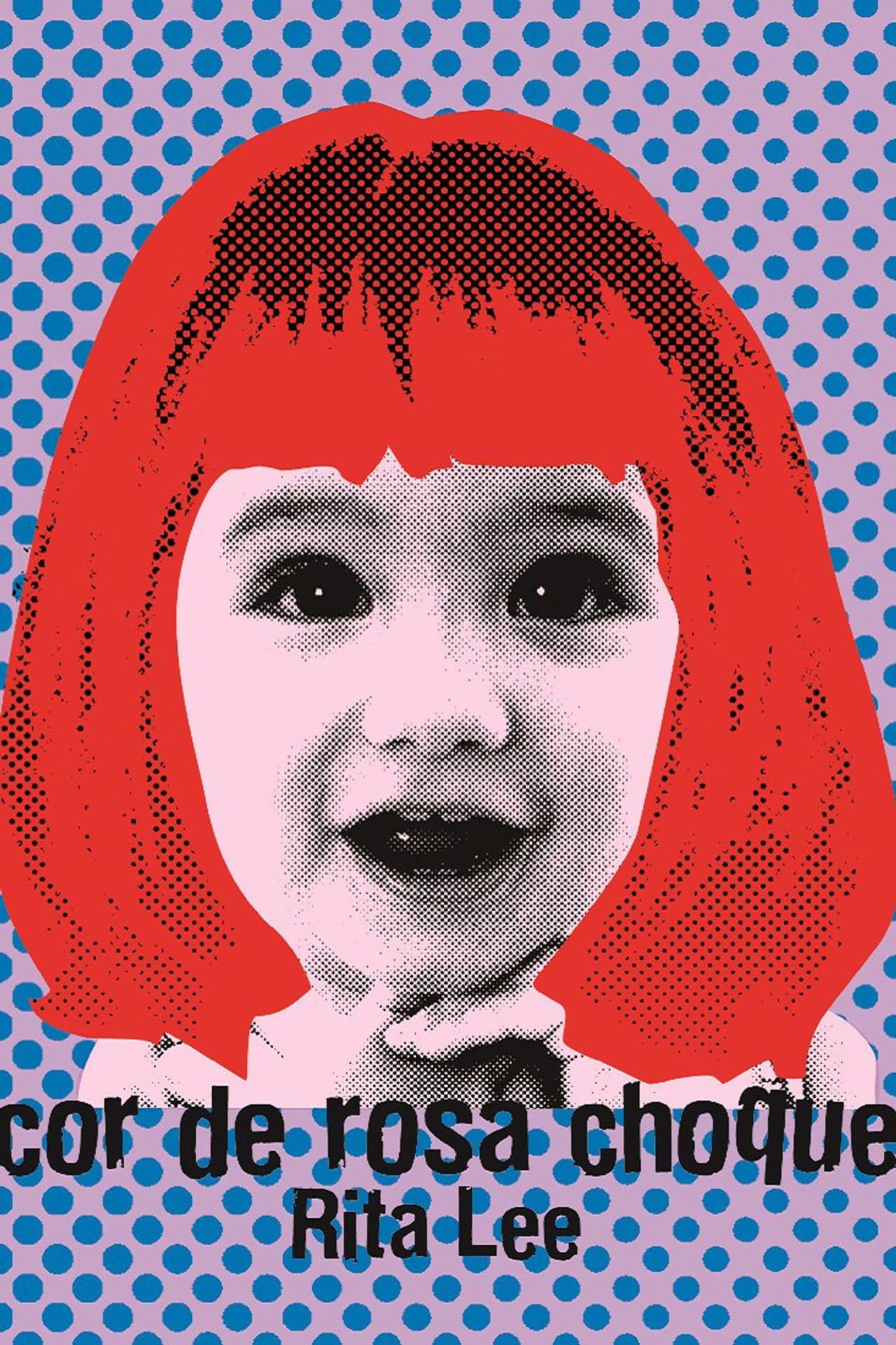 Rita Lee - Biograffiti: Cor de Rosa Choque