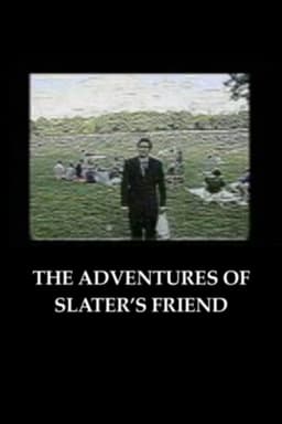 The Adventures of Slater's Friend