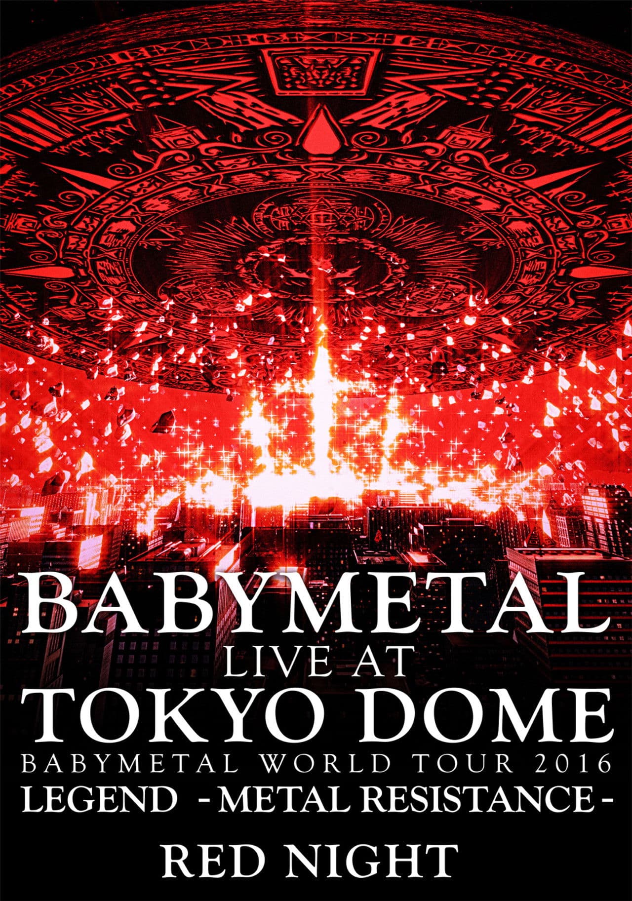 BABYMETAL Live at Tokyo Dome - WORLD TOUR 2016 - LEGEND - METAL RESISTANCE - Red Night