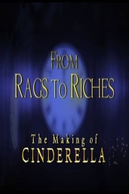 From Rags to Riches: The Making of Cinderella