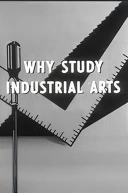 Why Study Industrial Arts