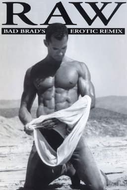 Raw Bad Brad's Erotic Remix